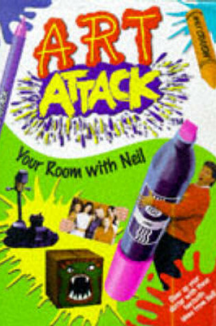 Cover of "Art Attack" Your Room with Neil