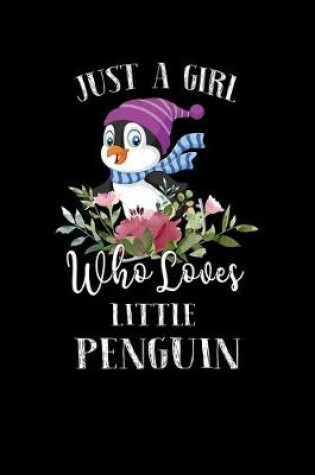 Cover of Just a Girl Who Loves Little Penguin