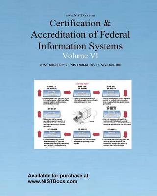 Book cover for Certification & Accreditation of Federal Information Systems Volume VI