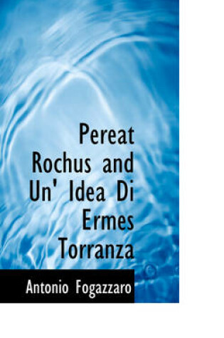 Cover of Pereat Rochus and Un' Idea Di Ermes Torranza