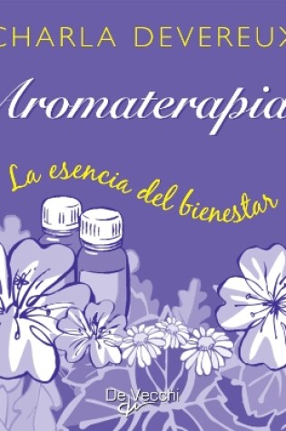 Cover of Aromaterapia. La esencia del bienestar