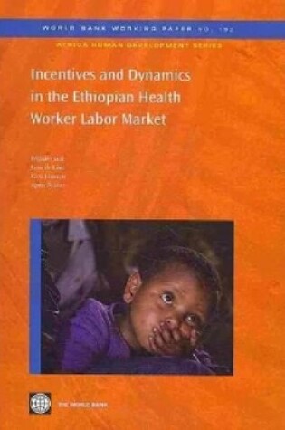 Cover of Incentives and Dynamics in the Ethiopian Health Worker Labor Market