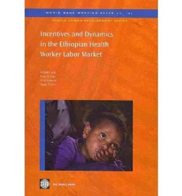 Book cover for Incentives and Dynamics in the Ethiopian Health Worker Labor Market