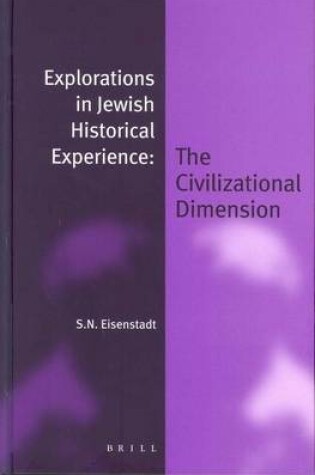 Cover of Explorations in Jewish Historical Experience: The Civilisation Dimension. Jewish Identities in a Changing World, Volume 3.