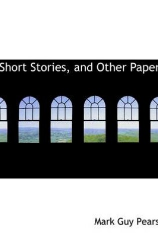 Cover of Short Stories, and Other Papers