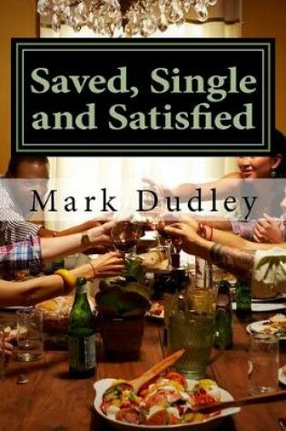 Cover of Saved, Single and Satisfied