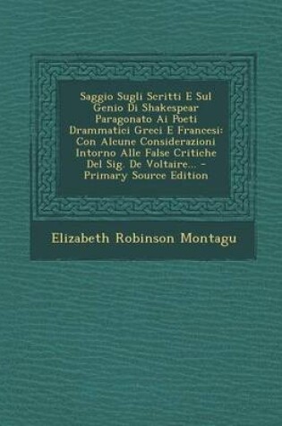 Cover of Saggio Sugli Scritti E Sul Genio Di Shakespear Paragonato AI Poeti Drammatici Greci E Francesi