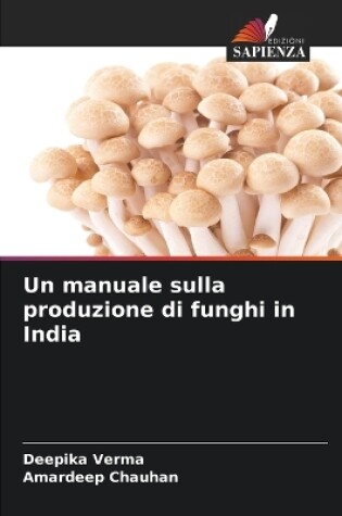 Cover of Un manuale sulla produzione di funghi in India