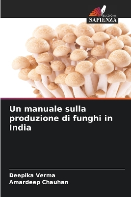 Book cover for Un manuale sulla produzione di funghi in India