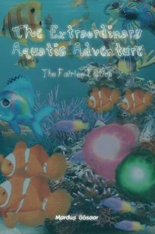 Cover of The Extraordinary Aquatic Adventure