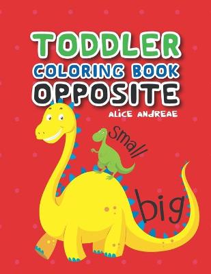 Book cover for Toddler Coloring Book Opposite