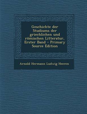 Book cover for Geschichte Der Studiums Der Griechlichen Und Romischen Litteratur, Erster Band