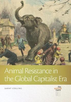 Cover of Animal Resistance in the Global Capitalist Era