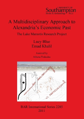 Book cover for A Multidisciplinary Approach to Alexandria's Economic Past: The Lake Mareotis Research Project
