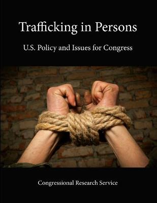 Book cover for Trafficking in Persons: U.S. Policy and Issues for Congress