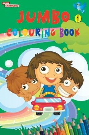 Cover of Jumbo Colouring Book 1 for 4 to 8 years old Kids Best Gift to Children for Drawing, Coloring and Painting