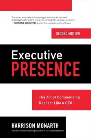 Cover of Executive Presence, Second Edition: The Art of Commanding Respect Like a CEO