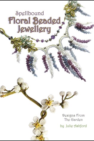 Cover of Spellbound Floral Beaded Jewellery