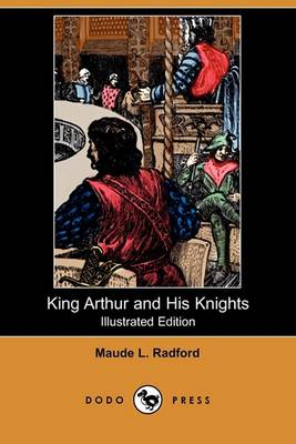 Book cover for King Arthur and His Knights (Illustrated Edition) (Dodo Press)