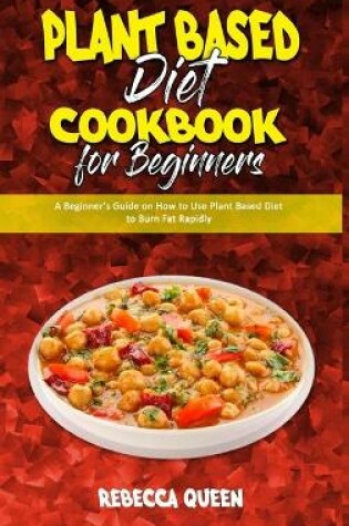 Cover of Plant Based Diet Cookbook for Beginners