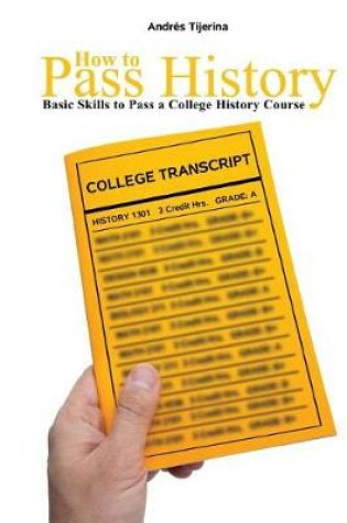 Cover of How to Pass History: Basic Skills to Pass a College History Course