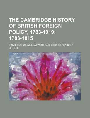 Book cover for The Cambridge History of British Foreign Policy, 1783-1919