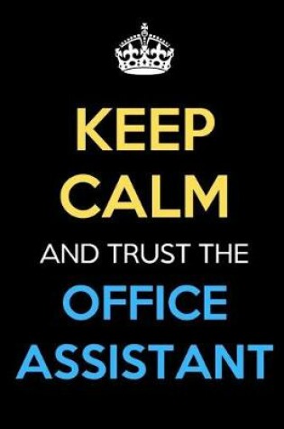 Cover of Keep Calm And Trust The Office Assistant