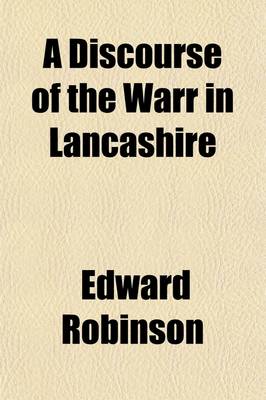 Book cover for A Discourse of the Warr in Lancashire (Volume 62)