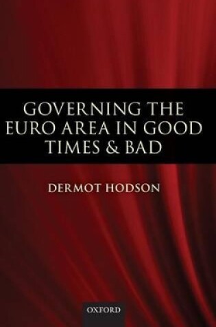 Cover of Governing the Euro Area in Good Times and Bad