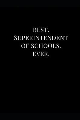 Book cover for Best. Superintendent of Schools. Ever.