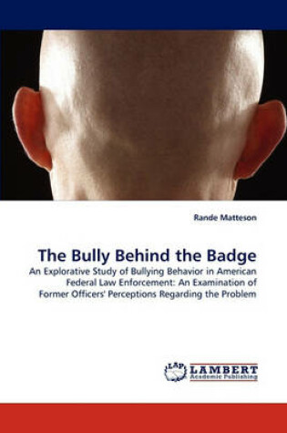 Cover of The Bully Behind the Badge