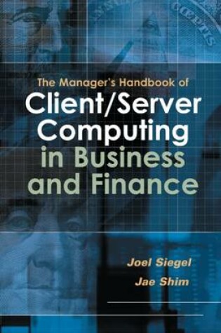 Cover of The Manager's Handbook of Client/Server Computing in Business and Finance