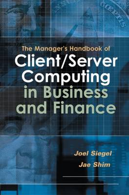 Book cover for The Manager's Handbook of Client/Server Computing in Business and Finance