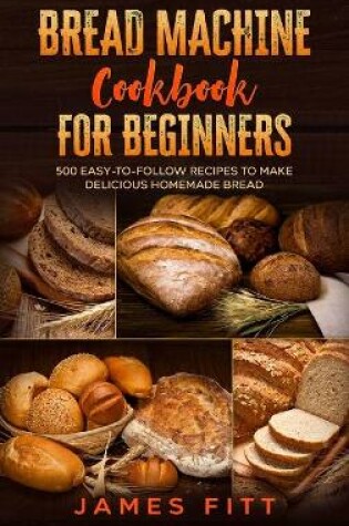 Cover of Bread Machine Cookbook for Beginners