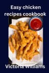 Book cover for Easy chicken recipes cookbook