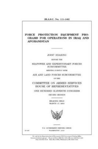 Cover of Force protection equipment programs for operations in Iraq and Afghanistan