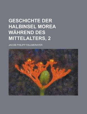 Book cover for Geschichte Der Halbinsel Morea Wahrend Des Mittelalters, 2