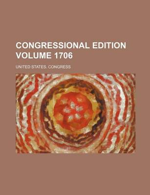 Book cover for Congressional Edition Volume 1706