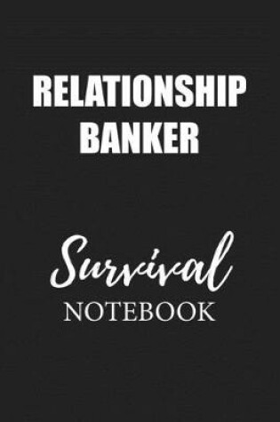 Cover of Relationship Banker Survival Notebook