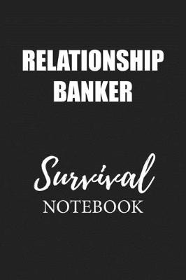 Book cover for Relationship Banker Survival Notebook