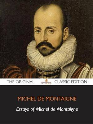 Book cover for The Essays of Montaigne, Complete - The Original Classic Edition