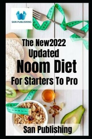 Cover of The New Updated 2022 Noom Diet For Starters To Pro