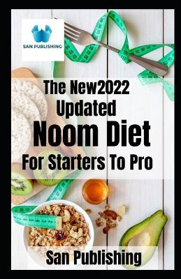 Book cover for The New Updated 2022 Noom Diet For Starters To Pro