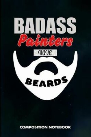 Cover of Badass Painters Have Beards