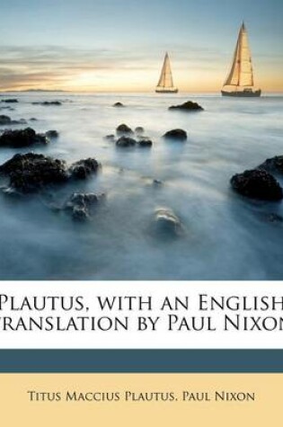 Cover of Plautus, with an English Translation by Paul Nixon