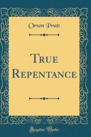 Cover of True Repentance (Classic Reprint)