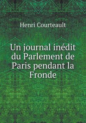 Book cover for Un journal inédit du Parlement de Paris pendant la Fronde