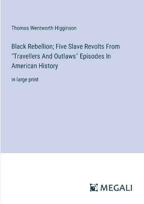 Book cover for Black Rebellion; Five Slave Revolts From "Travellers And Outlaws" Episodes In American History