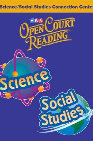 Cover of Open Court Reading, Science and Social Studies Connection Center, Grade 4