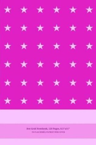 Cover of Dot Grid Notebook, 120 Pages, 8x11, US Flag Series, Patriot Pink Cover